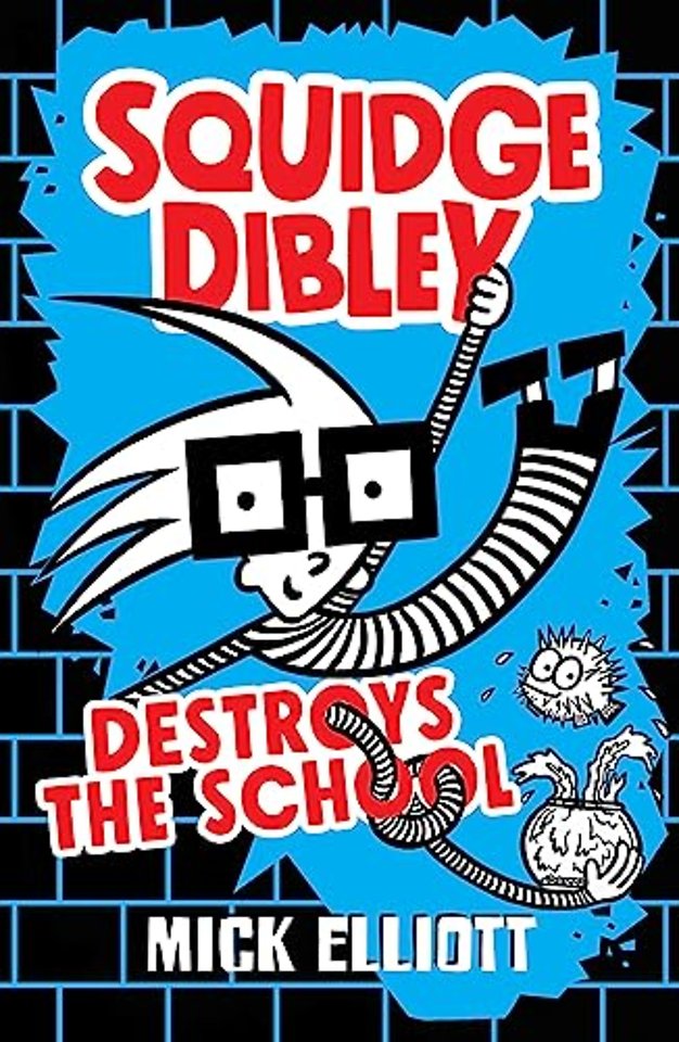 Squidge Dibley Destroys the School