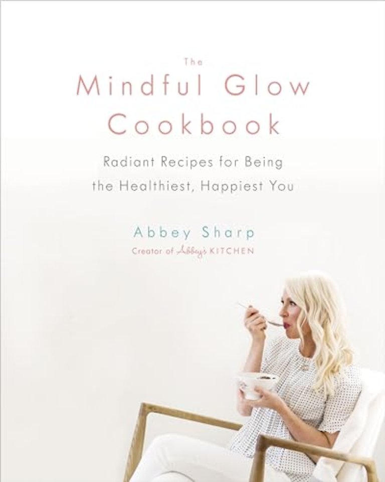 The Mindful Glow Cookbook