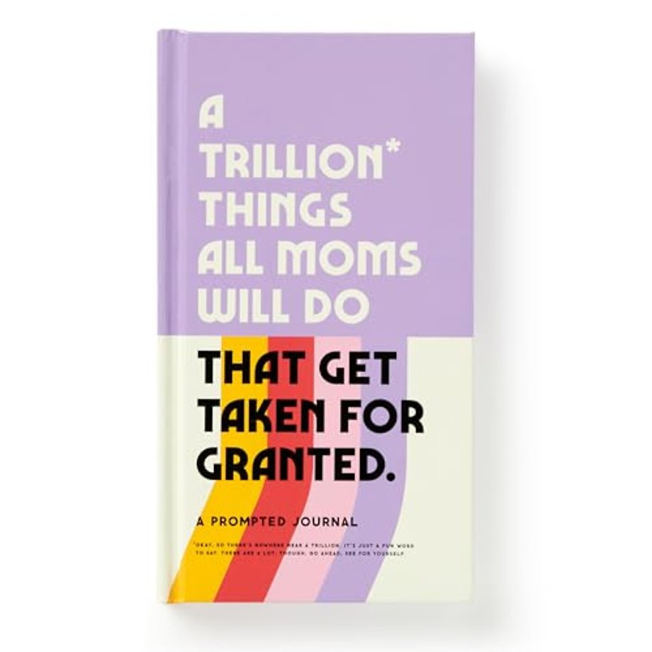 A Trillion Things All Moms Will Do That Get Taken For Granted