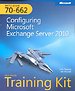 Configuring Microsoft Exchange Server 2010: MCTS Self-Paced Training Kit (Exam 70-662)