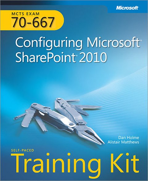 Configuring Microsoft Sharepoint 2010 Exam 70 667