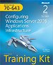 Configuring Windows Server 2008 Applications Infrastructure: MCTS (70-643) Configuring Windows Server 2008 Applications Infrastructure: MCTS (70-643)