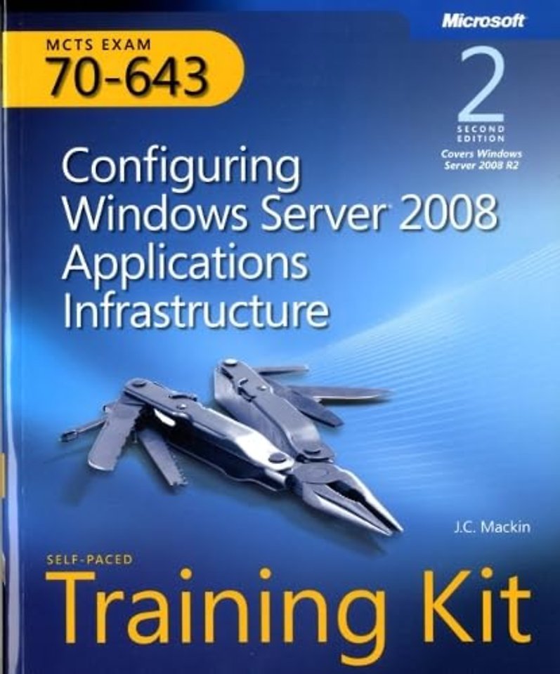 Configuring Windows Server 2008 Applications Infrastructure: MCTS (70-643)