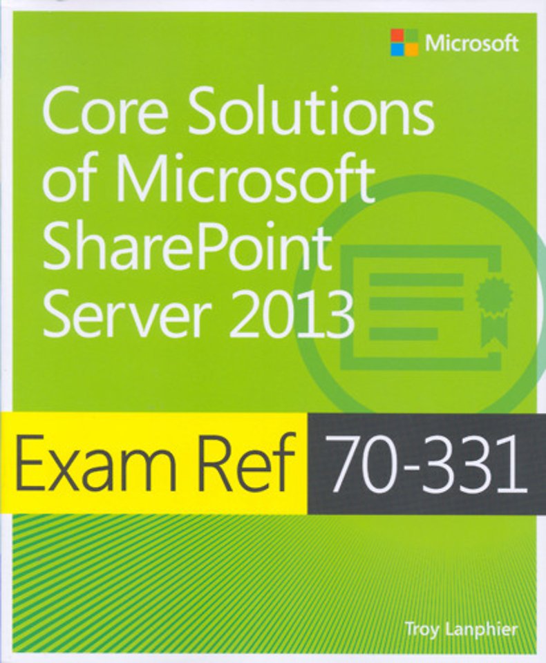 Core Solutions of Microsoft SharePoint Server 2013 - Exam Ref 70-331