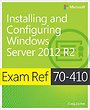 Exam Ref 70-410: Installing and Configuring Windows Server 2012 R2 Exam Ref 70-410: Installing and Configuring Windows Server 2012 R2