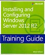 Training Guide - Installing and Configuring Windows Server 2012 R2