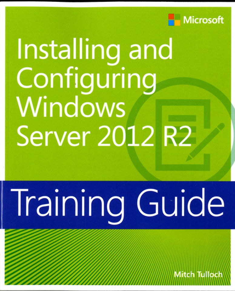 Training Guide - Installing and Configuring Windows Server 2012 R2