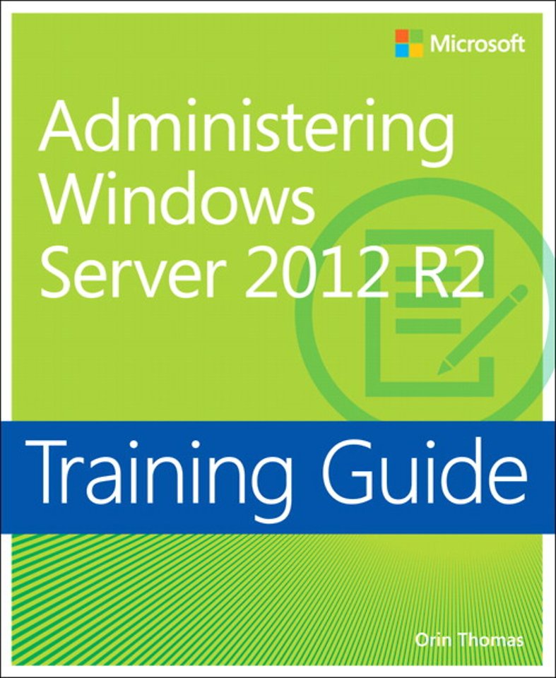 Administering Windows Server 2012 R2 Training Guide