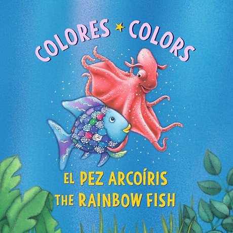 El Pez Arcoiris: Colores / The Rainbow Fish: Colors: (Bilingual Edition)