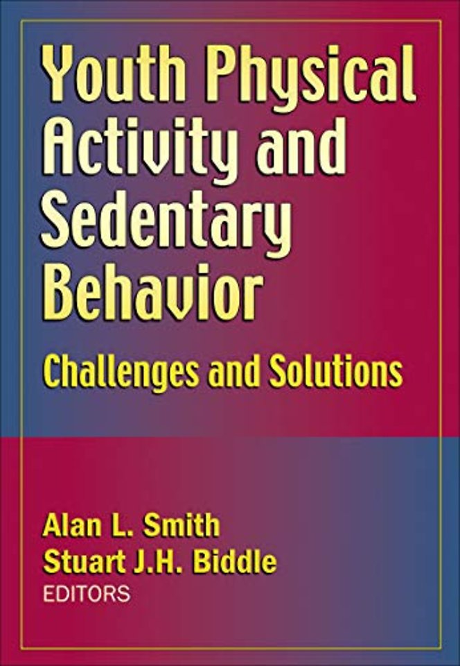 Youth Physical Activity and Sedentary Behavior – Challenges and Solutions