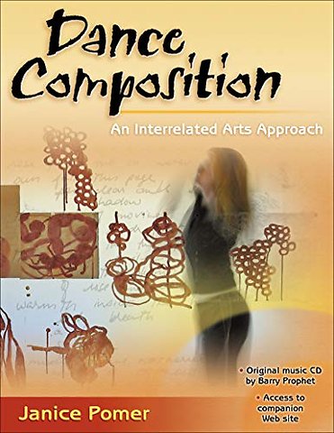 Dance Composition: An Interrelated Arts Approach (