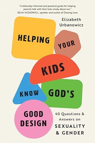 Helping Your Kids Know God's Good Design