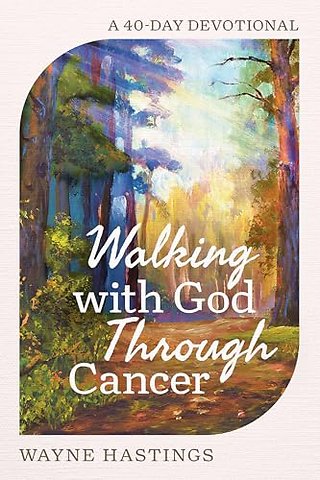 Walking with God Through Cancer