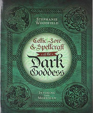 Celtic Lore & Spellcraft of the Dark Goddess
