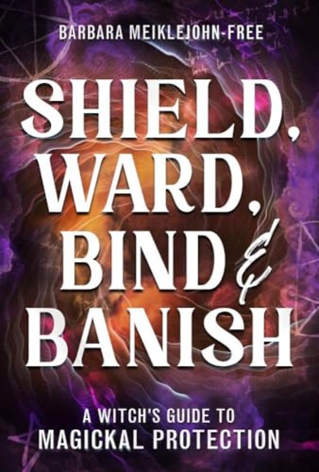 Shield, Ward, Bind & Banish