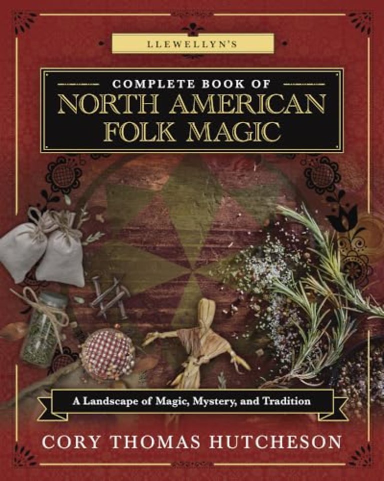 Llewellyn's Complete Book of North American Folk Magic