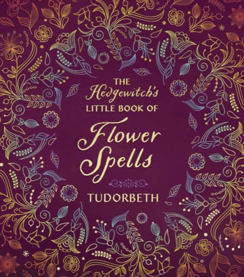 The Hedgewitch's Little Book of Flower Spells
