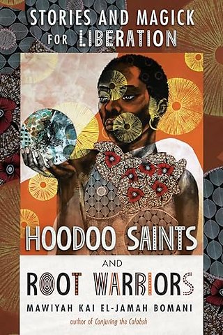 Hoodoo Saints and Root Warriors