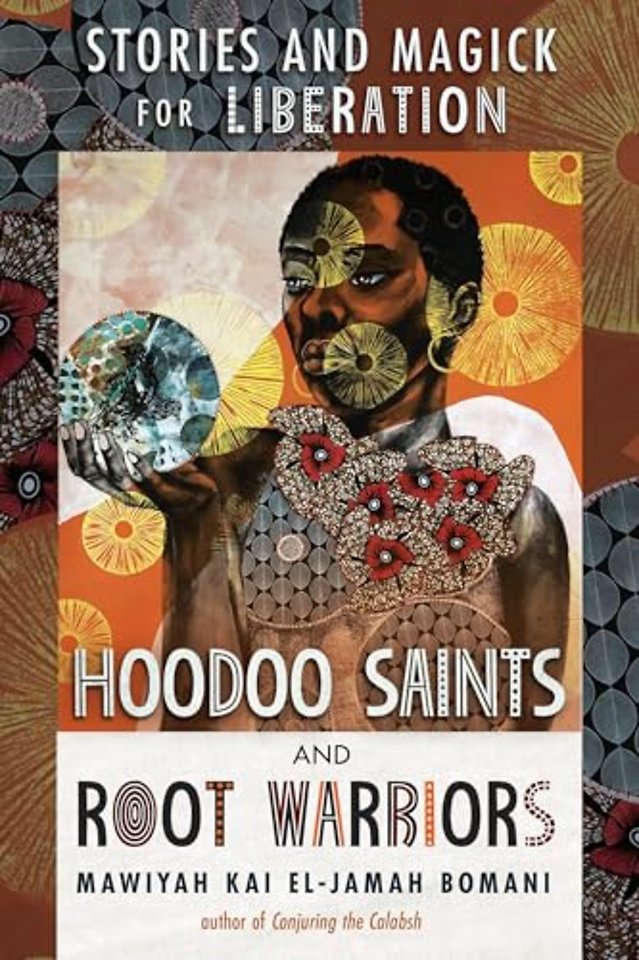 Hoodoo Saints and Root Warriors