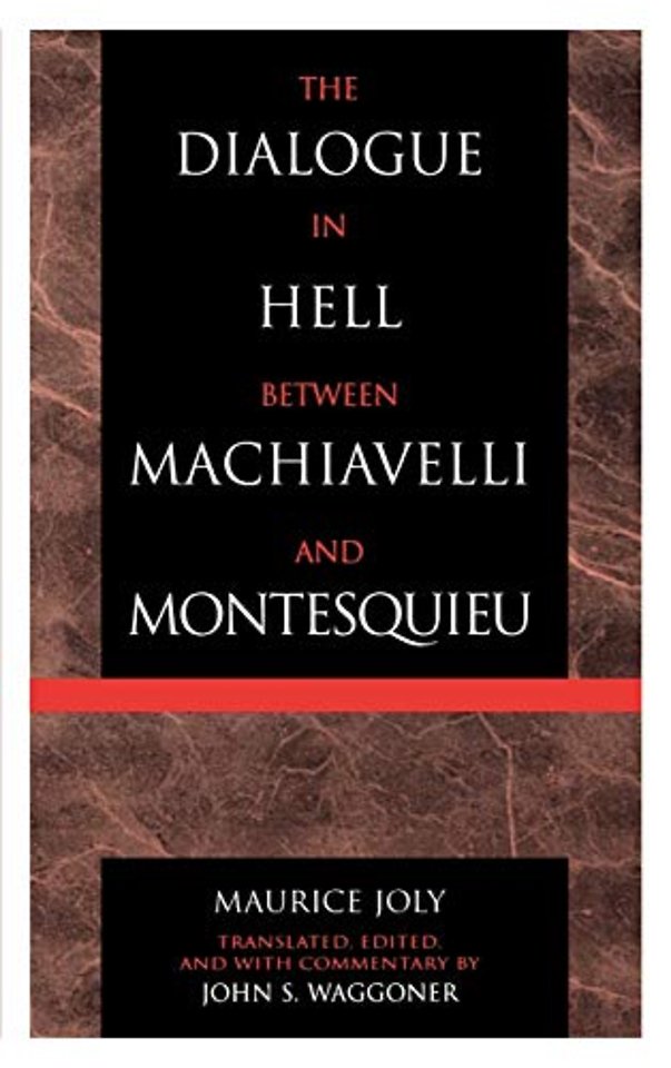 The Dialogue in Hell between Machiavelli and Montesquieu