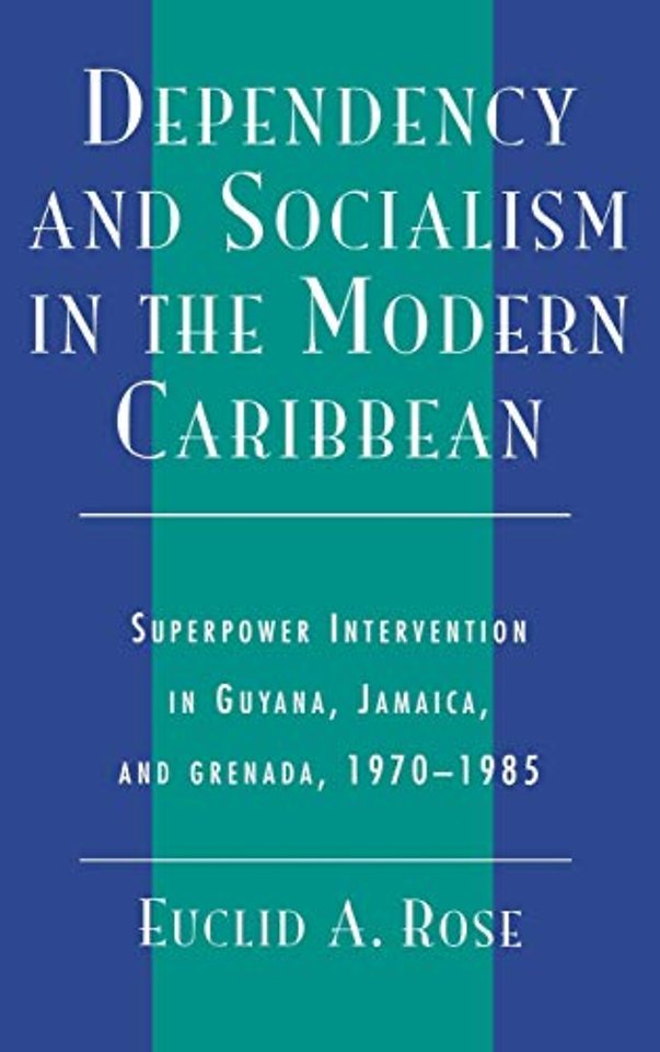 Dependency and Socialism in the Modern Caribbean