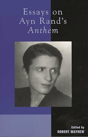Essays on Ayn Rand's Anthem