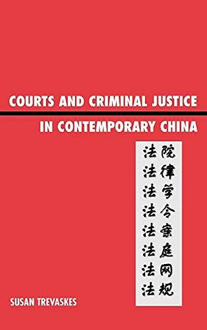 Courts and Criminal Justice in Contemporary China