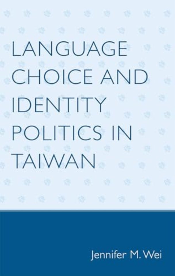 Language Choice and Identity Politics in Taiwan