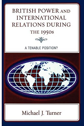 British Power and International Relations during the 1950s