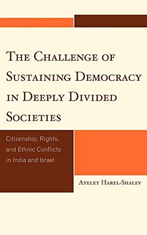 The Challenge of Sustaining Democracy in Deeply Divided Societies