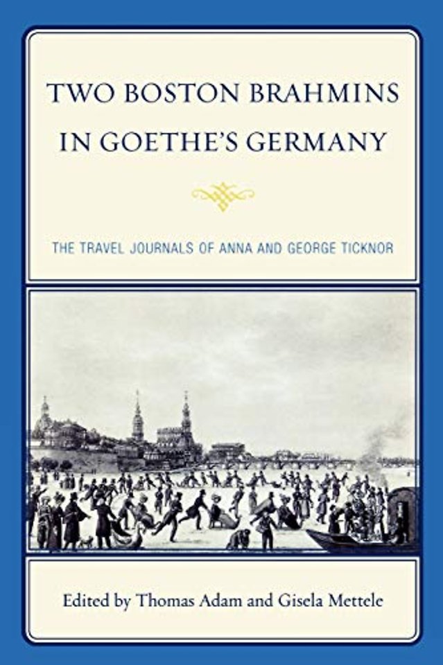 Two Boston Brahmins in Goethe's Germany