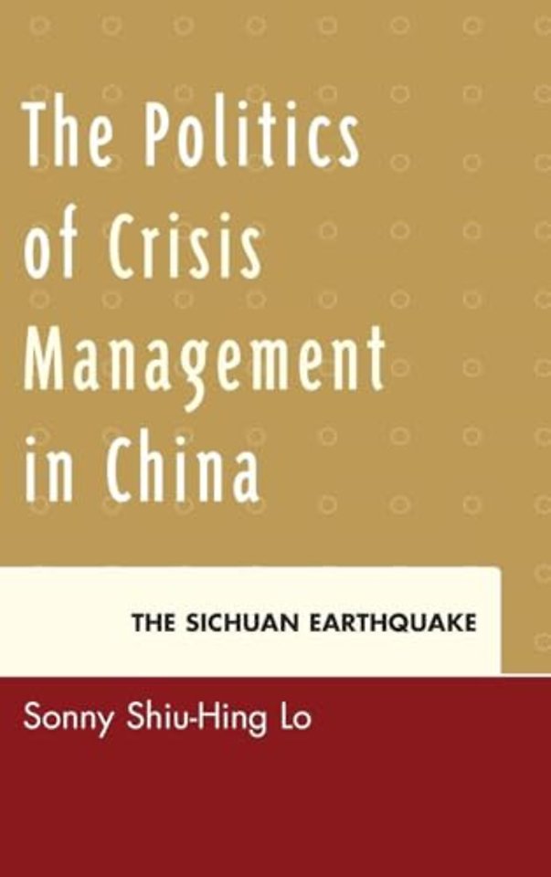 The Politics of Crisis Management in China