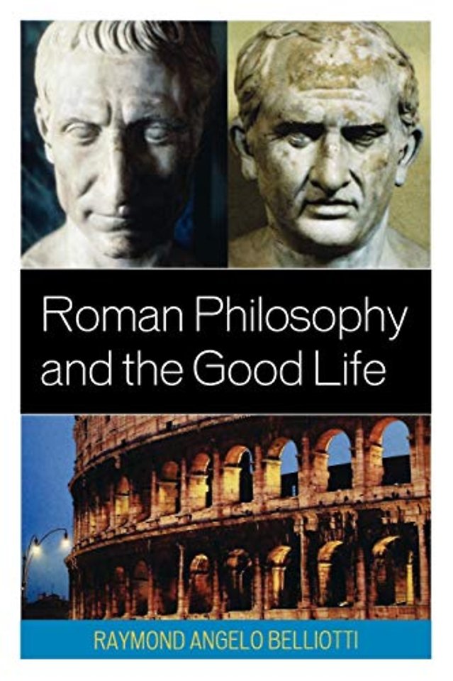 Roman Philosophy and the Good Life