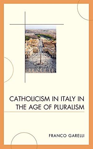 Catholicism in Italy in the Age of Pluralism