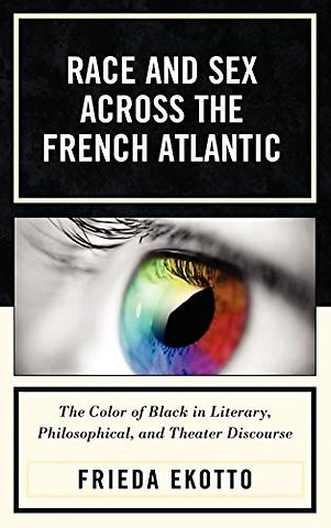 Race and Sex across the French Atlantic
