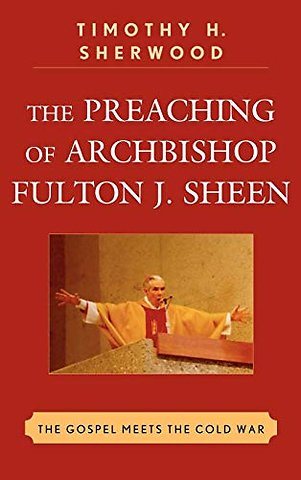 The Preaching of Archbishop Fulton J. Sheen