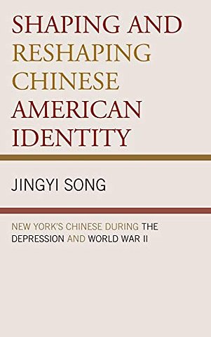 Shaping and Reshaping Chinese American Identity