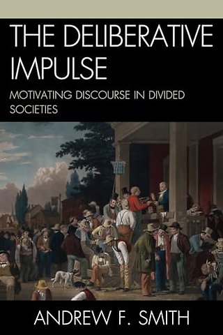 The Deliberative Impulse