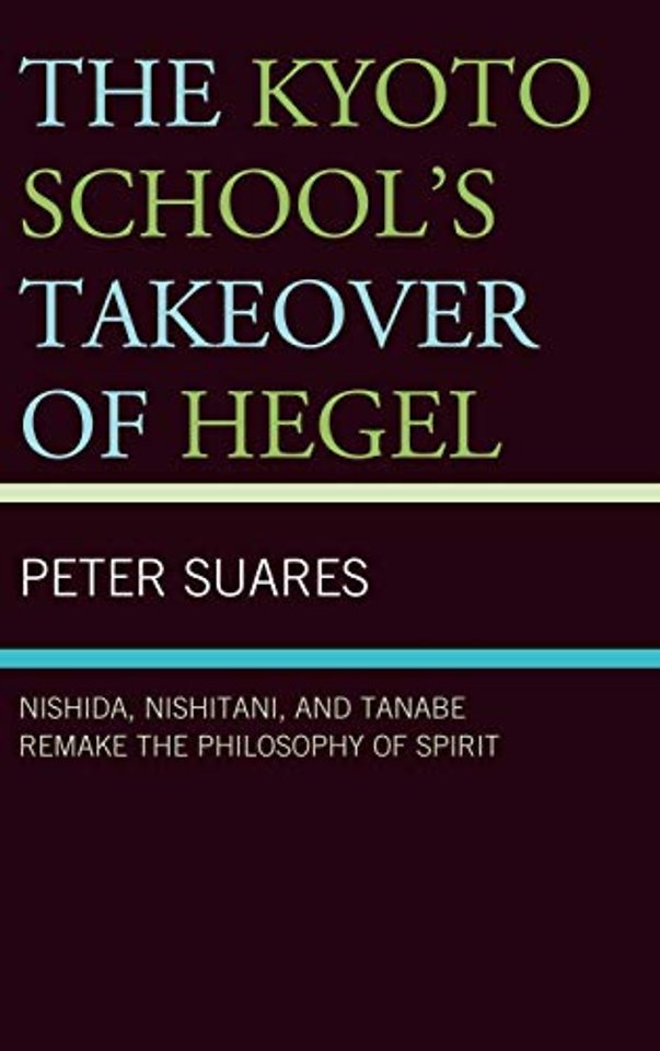 The Kyoto School's Takeover of Hegel