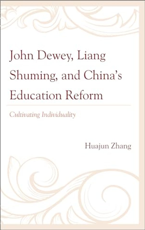 John Dewey, Liang Shuming, and China's Education Reform