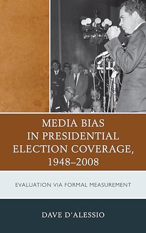 Media Bias in Presidential Election Coverage 1948-2008