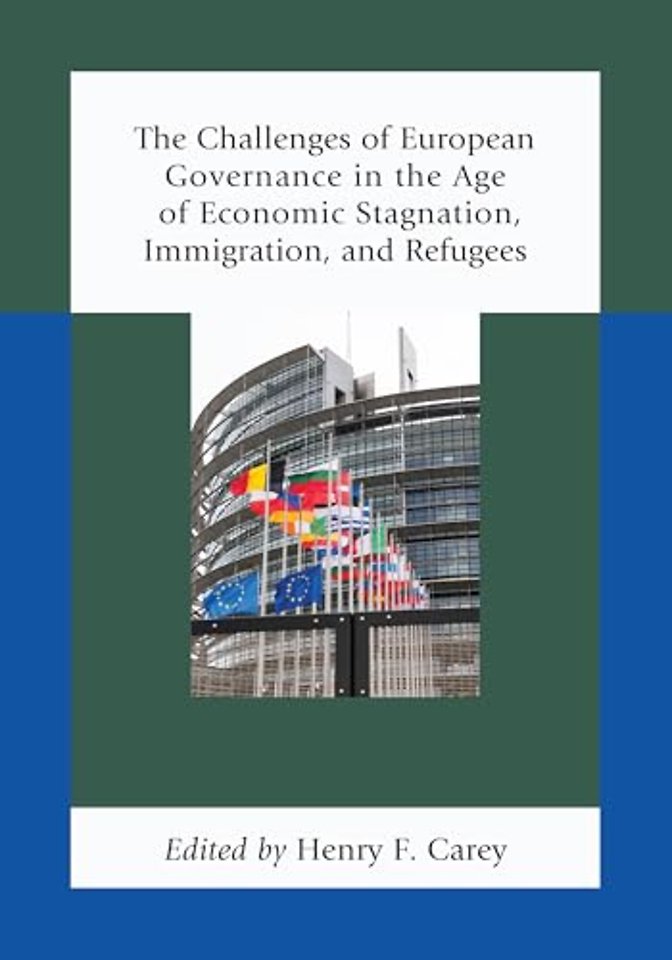 The Challenges of European Governance in the Age of Economic Stagnation, Immigration, and Refugees