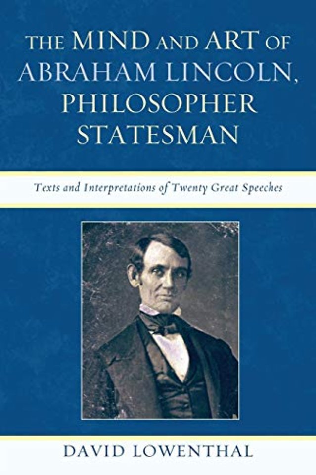 The Mind and Art of Abraham Lincoln, Philosopher Statesman