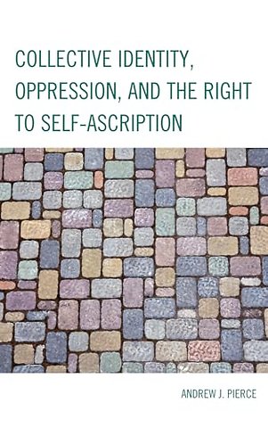 Collective Identity, Oppression, and the Right to Self-Ascription