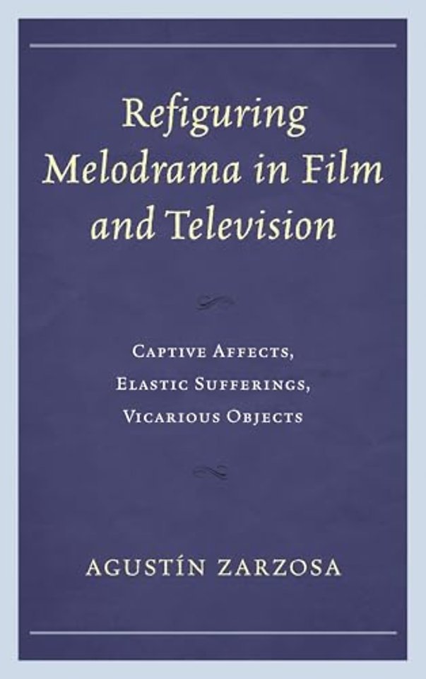 Refiguring Melodrama in Film and Television