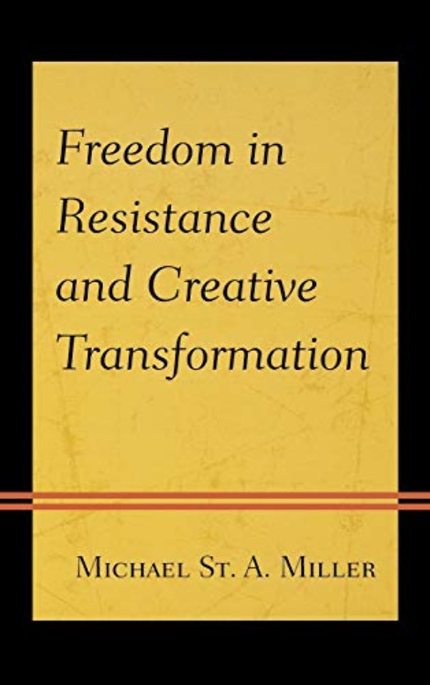 Freedom in Resistance and Creative Transformation
