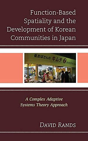 Function-Based Spatiality and the Development of Korean Communities in Japan