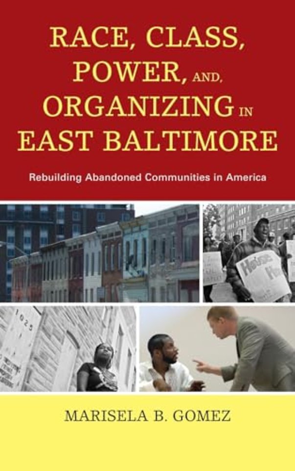 Race, Class, Power, and Organizing in East Baltimore