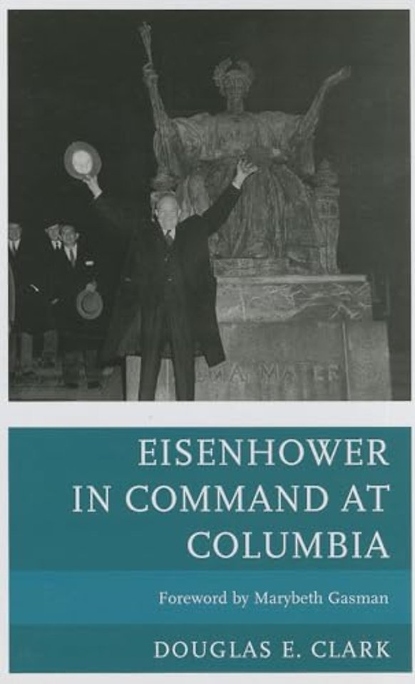 Eisenhower in Command at Columbia