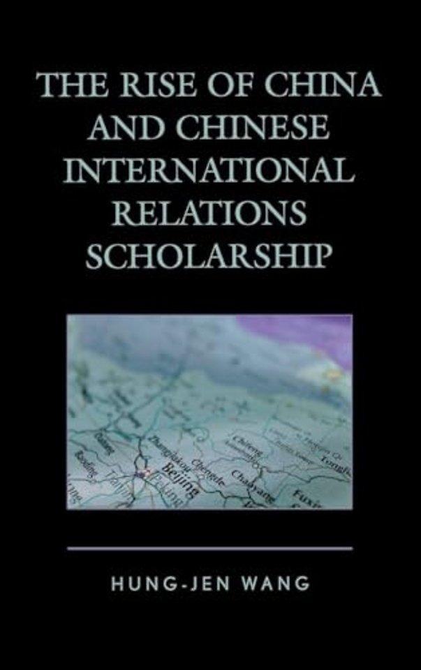 The Rise of China and Chinese International Relations Scholarship